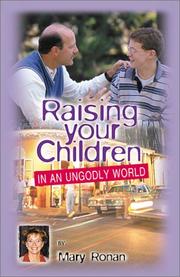 Raising your children in an ungodly world by Mary Ronan