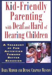 Cover of: Kid-friendly parenting with deaf and hard of hearing children by Daria J. Medwid