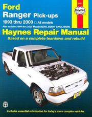 Cover of: Ford Ranger & Mazda B-Series Pick-Ups Automotive Repair Manual: All Ford Ranger Models, 1993 through 2000; All Mazda B2300, B3000, and B4000 Pickups, 1994 ... 2000(Haynes Automotive Repair Manual Series)