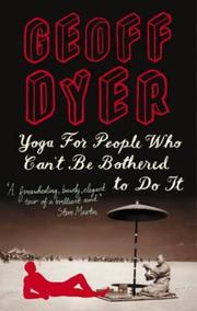 Yoga for People Who Can't Be Bothered to Do It by Geoff Dyer