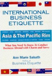 Cover of: International business etiquette.: what you need to know to conduct business abroad with charm and savvy