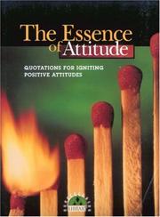 Cover of: The essence of attitude: quotations for igniting positive attitudes