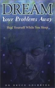 Cover of: Dream Your Problems Away: Heal Yourself While You Sleep