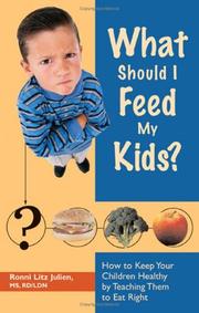 Cover of: What should I feed my kids?: how to keep your children healthy by teaching them to eat right