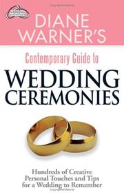 Cover of: Diane Warner's Contemporary Guide to Wedding Ceremonies: Hundreds of Creative Personal Touches And Tips for a Wedding to Remember (Wedding Essentials)