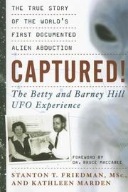 Captured! - the Betty and Barney Hill UFO Experience by Stanton T. Friedman