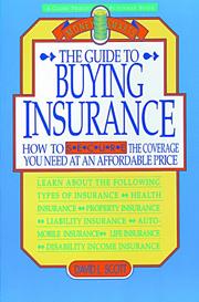 Cover of: The guide to buying insurance: how to secure the coverage you need at an affordable price