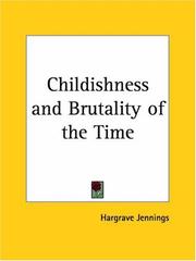 Cover of: Childishness and Brutality of the Time by Hargrave Jennings