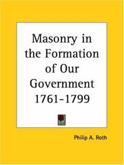 Cover of: Masonry in the Formation of Our Government 1761-1799