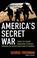 Cover of: America's Secret War