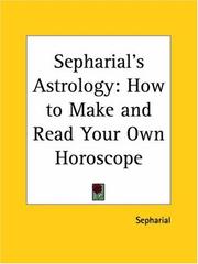 Cover of: Sepharial's Astrology: How to Make and Read Your Own Horoscope