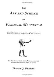 Cover of: Art and Science of Personal Magnetism: The Secret of Mental Fascination