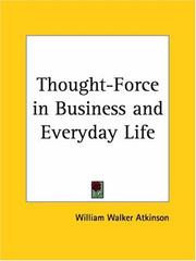 Cover of: Thought-Force in Business and Everyday Life by William Walker Atkinson