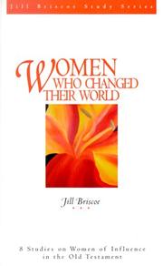 Cover of: Women Who Changed Their World (Jill Briscoe Study Series) | Jill Briscoe