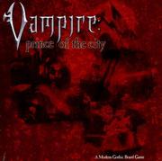Cover of: Vampire: Prince of the City: A Modern Gothic Board Game (Vampire the Requiem)