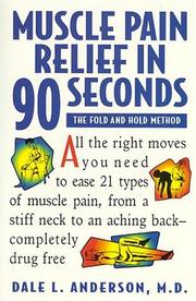 Muscle pain relief in 90 seconds by Dale L. Anderson
