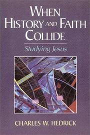 Cover of: When history and faith collide: studying Jesus