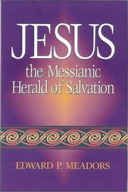 Cover of: Jesus, the messianic herald of salvation by Edward P. Meadors