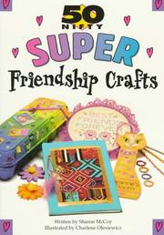 Cover of: 50 nifty super friendship crafts