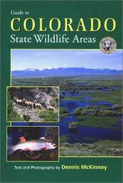 Cover of: Guide to Colorado State Wildlife Areas | Dennis McKinney