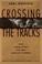 Cover of: Crossing the tracks