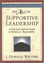 Cover of: The art of supportive leadership: a practical handbook for people in positions of responsibility