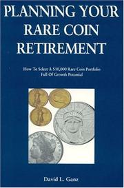 Cover of: Planning your rare coin retirement: how to select a $10,000 rare coin portfolio full of growth potential