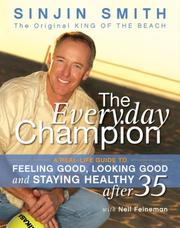 Cover of: The Everyday Champion: A Real-Life Guide to Feeling Good, Looking Good & Staying Healthy After 35