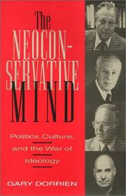 The neoconservative mind by Gary J. Dorrien