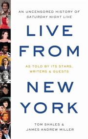 Cover of: Live from New York: an uncensored history of Saturday night live