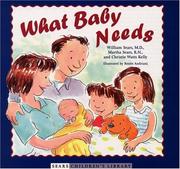 Cover of: What Baby Needs (Sears Children Library) by William Sears, Martha Sears, Christie Watts Kelly