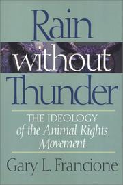 Cover of: Rain without thunder: the ideology of the animal rights movement