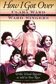 Cover of: How I Got over: Clara Ward and the World-Famous Ward Singers