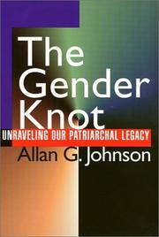 Cover of: The gender knot: unraveling our patriarchal legacy