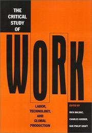 Cover of: The Critical Study of Work: Labor, Technology, and Global Production