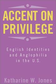 Cover of: Accent on Privilege: English Identities and Anglophilia in the U.S.