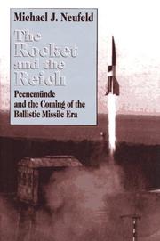 Cover of: The rocket and the reich: Peenemünde and the coming of the ballistic missile era