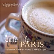 Cover of: Cafe life paris: a guidebook to the cafes and bars of the city of light by Christine and Dennis Graf