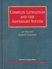 Complex litigation and the adversary system by Jay Tidmarsh, Roger H. Transrud
