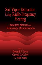 Soil vapor extraction using radio frequency heating : resource manual and technology demonstration