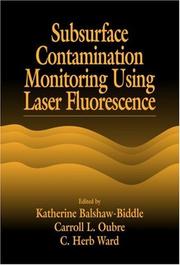Cover of: Subsurface Contamination Monitoring Using Laser Fluorescence (Aatdf Monograph Series)