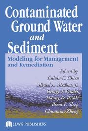 Contaminated groundwater and sediment : modeling for management and remediation