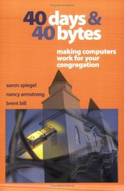 Cover of: 40 Days and 40 Bytes: Making Computers Work for Your Congregation