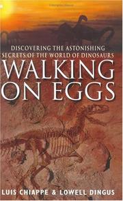 Walking on eggs : discovering the astonishing secrets of the world of dinosaurs