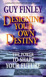 Designing your own destiny by Guy Finley