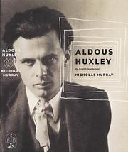 Aldous Huxley : an English intellectual