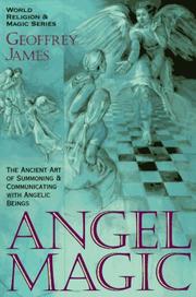 Cover of: Angel magic: the ancient art of summoning and communicating with angelic beings