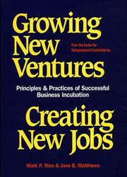 Growing new ventures, creating new jobs : principles & practices of successful business incubation