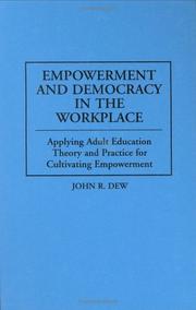 Empowerment and democracy in the workplace : applying adult education theory and practice for cultivating empowerment