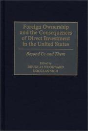 Foreign ownership and the consequences of direct investment in the United States by Douglas P. Woodward